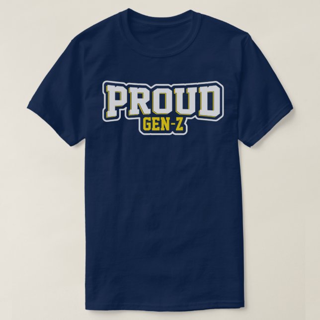 Proud GenZ T-Shirt (Design Front)