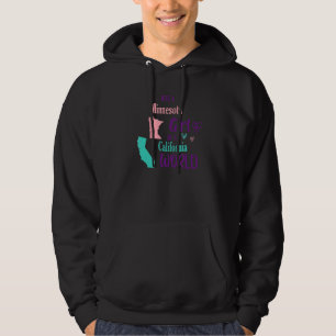 Proud girl Design Just a Minnesota girl in a Calif Hoodie