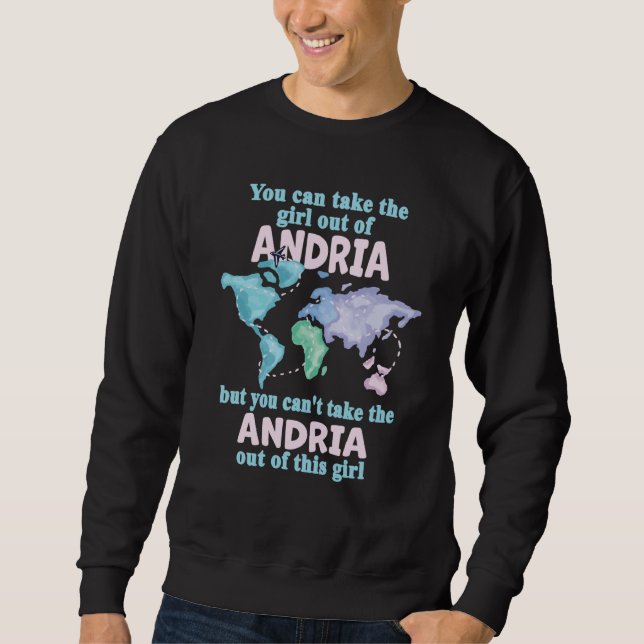 Proud Girl From Andria Relocation From Andria Sweatshirt (Front)