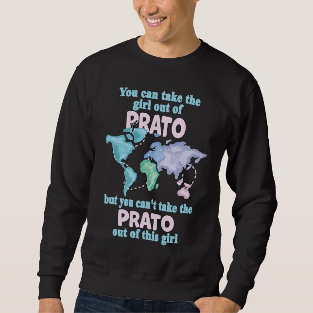 Proud Girl From Prato  Relocation From Prato Sweatshirt (Front)