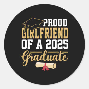 Proud Girlfriend Of A 2025 Graduate Senior Cl Of 2 Classic Round Sticker