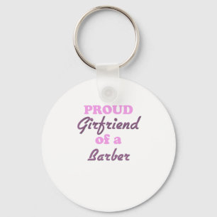 Proud Girlfriend of a Barber Key Ring