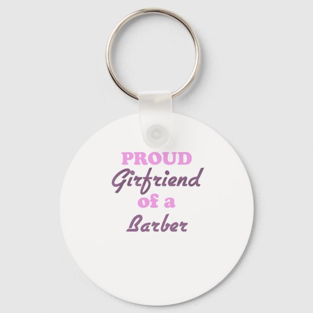 Proud Girlfriend of a Barber Key Ring (Front)
