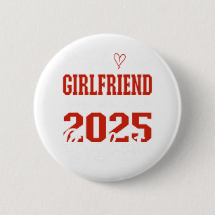 Proud Girlfriend Of A Cl Of 2025 Graduate For Grad 6 Cm Round Badge