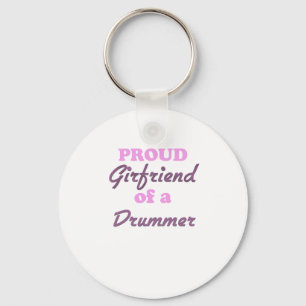 Proud Girlfriend of a Drummer Key Ring