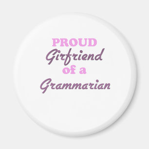 Proud Girlfriend of a Grammarian Magnet