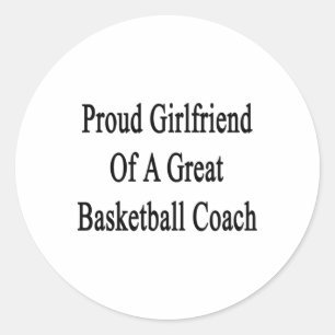 Proud Girlfriend Of A Great Basketball Coach Classic Round Sticker