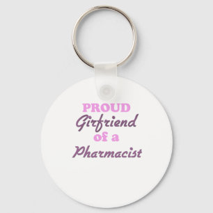 Proud Girlfriend of a Pharmacist Key Ring