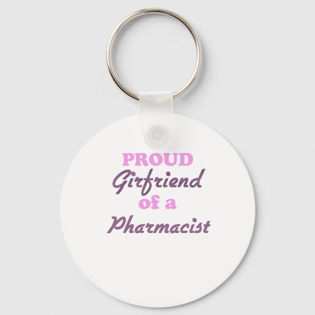 Proud Girlfriend of a Pharmacist Key Ring (Front)