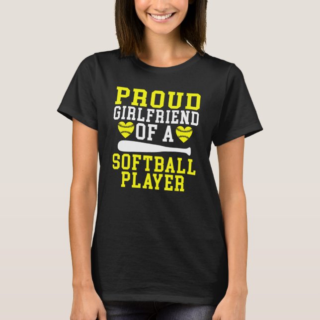 Proud Girlfriend of a Softball Player Girlfriend T-Shirt (Front)