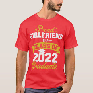 Proud girlfriend of class of 2022 graduate senior  T-Shirt