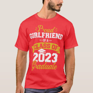 Proud girlfriend of class of 2023 graduate senior T-Shirt