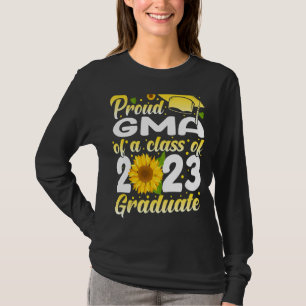 Proud Gma Of A Class Of 2023 Graduate Senior 23 Su T-Shirt
