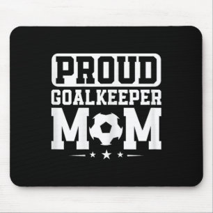 Proud Goalkeeper Mum Soccer Goalie Mama Mothers Da Mouse Pad
