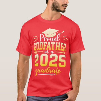 Proud Godfather Of A Class Of 2025 Graduate family T-Shirt