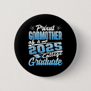 Proud Godmother Of 2025 Graduate College Shirt Gra 6 Cm Round Badge
