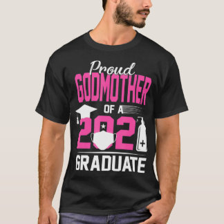 Proud Godmother of a 2021 Graduate with Face Mask  T-Shirt