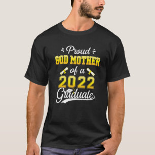 Proud Godmother Of A Class Of 2022 Graduate Senior T-Shirt