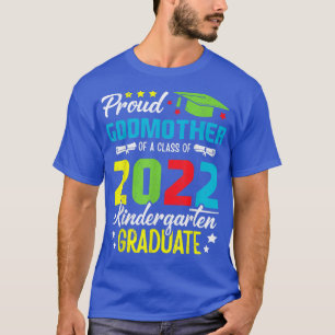 Proud Godmother Of Class of 2022 Kindergarten Grad T-Shirt