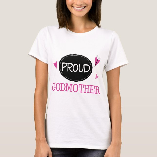 Proud Godmother T-Shirt (Front)