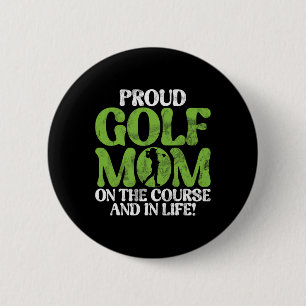 Proud Golf Mum On The Course And In Life! Golf Mum 6 Cm Round Badge