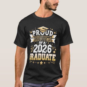 Proud Grand Daughter of A Class of 2026 Graduate G T-Shirt