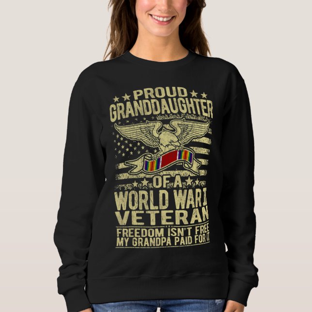 Proud Granddaughter Of World War 2 Veteran Militar Sweatshirt (Front)