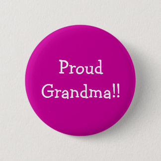 Proud Grandma!! 6 Cm Round Badge