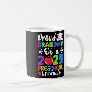 Proud Grandma Cl Of 2025 Preschool Graduate Gradua Coffee Mug