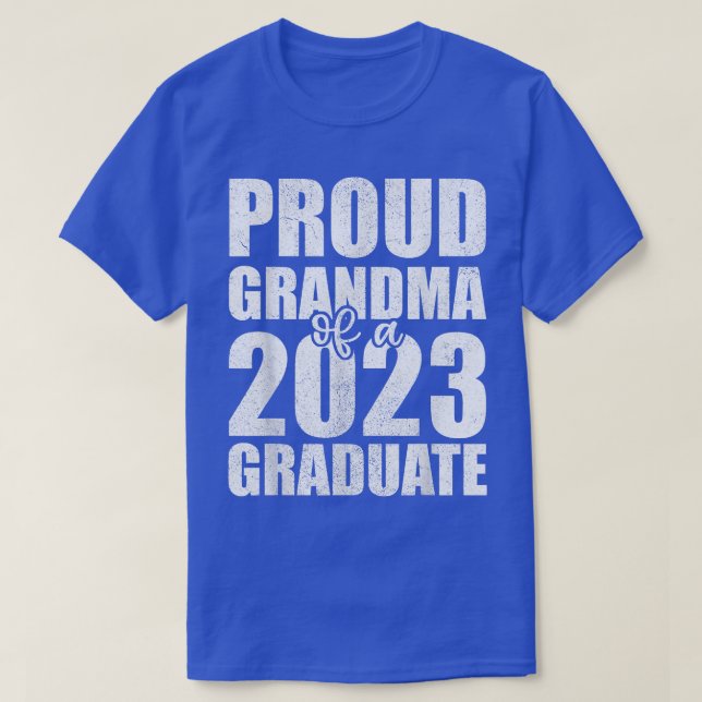 Proud Grandma Of 2023 Graduate , Grandmother Gradu T-Shirt (Design Front)
