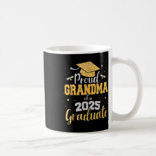 Proud Grandma Of A 2025 Graduate Grandma Graduatio Coffee Mug
