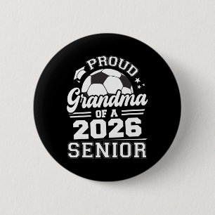 Proud Grandma Of A 2026 Senior Soccer Ll Graduatio 6 Cm Round Badge