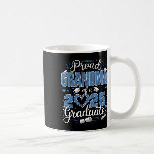 Proud Grandma Of A Cl Of 2025 Graduate 25 Senior G Coffee Mug