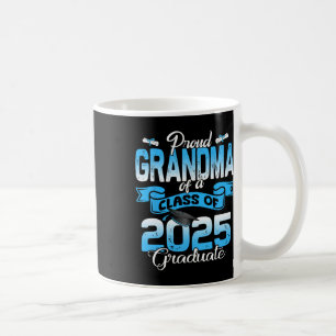 Proud Grandma Of A Cl Of 2025 Graduate Funny Senio Coffee Mug