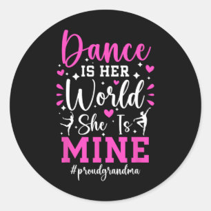 Proud Grandma Of A Dancer Grandmother Dance Grandm Classic Round Sticker