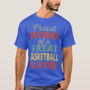Proud Grandma Of A Great Basketball Player II T-Shirt