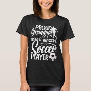 Proud Grandma Of A Soccer Player Grandma Soccer Gr T-Shirt