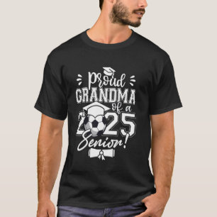 Proud Grandma Of A Soccer Senior 2025 Graduation S T-Shirt