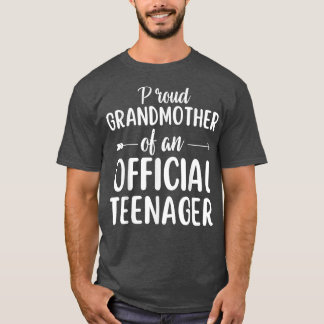 Proud Grandmother of an Official Teenager  Gift fo T-Shirt
