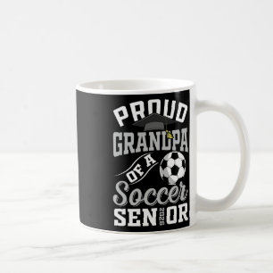 Proud Grandpa Of A Soccer Senior Cl Of 2026 Gradua Coffee Mug