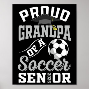 Proud Grandpa Of A Soccer Senior Cl Of 2026 Gradua Poster