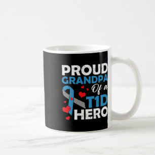 Proud Grandpa Of A Type 1 Diabetes Hero Warrior Su Coffee Mug