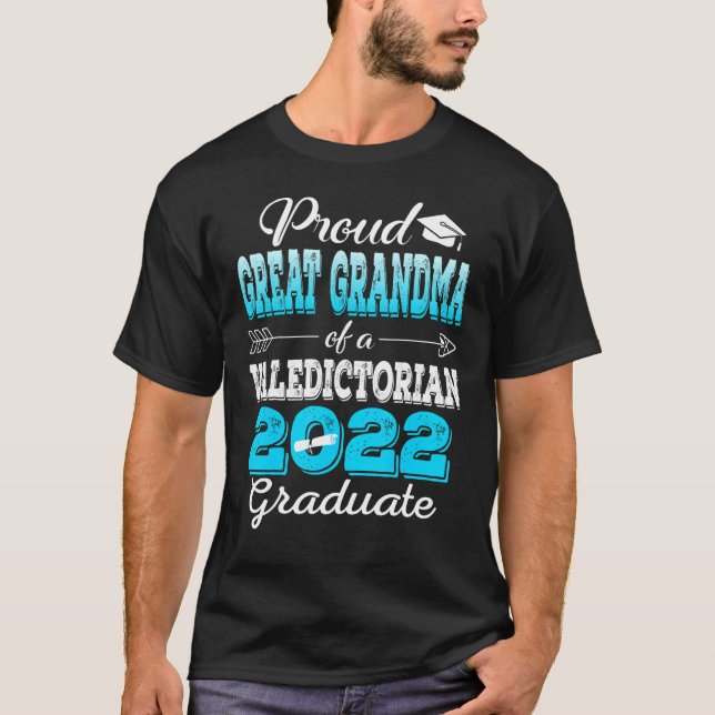 Proud Great Grandma 2022 Valedictorian Class 2022  T-Shirt (Front)