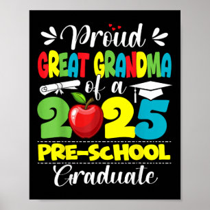Proud Great Grandma Of A Cl Of 2025 Pre-school Gra Poster