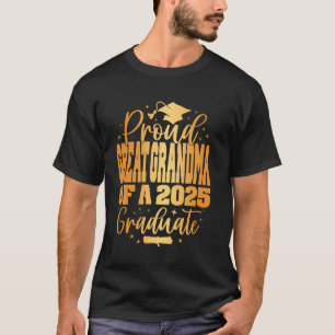 Proud Great Grandma of a Class of 2025 Graduate Gr T-Shirt