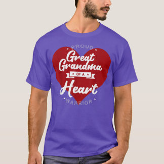 Proud Great Grandma Of A Heart Warrior CHD Surgery T-Shirt