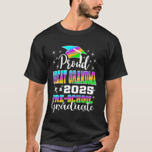 Proud Great Grandma of Preschool Graduate 2025 Gra T-Shirt