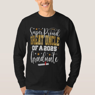 Proud Great Uncle Of A Class 2025 Graduate Senior  T-Shirt