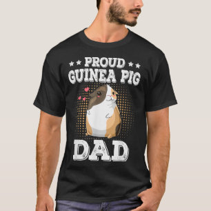 Proud Guinea Pig Dad Funny Guinea Pig Fathers Day T-Shirt