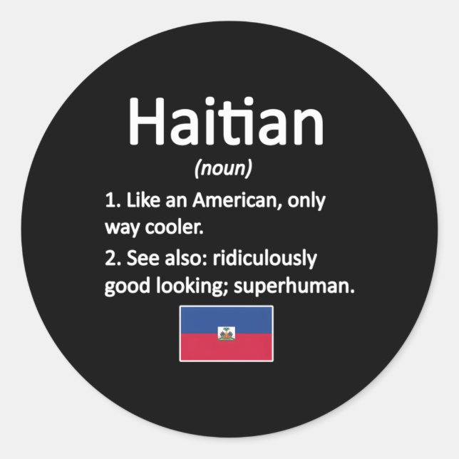 Proud Haitian Definition Haiti Flag Haitian Roots Classic Round Sticker (Front)